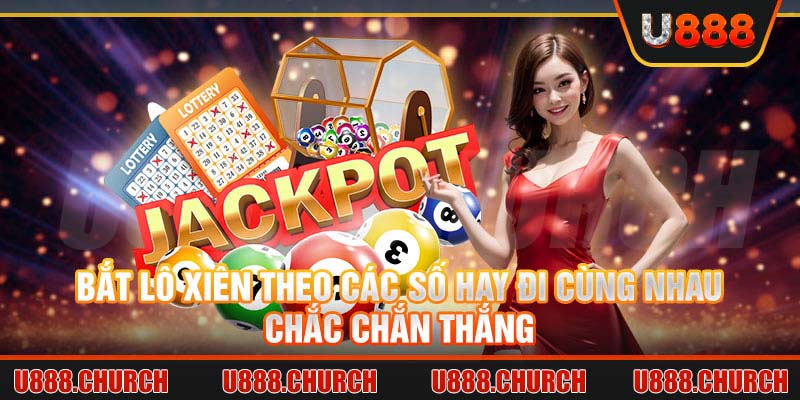 Bắt theo các số hay đi cùng nhau chắc chắn thắng